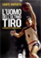 L'uomo dell'ultimo tiro. La biografia di Nando Gentile - Sante Roperto - Libro Graf 2012, Napoli sport | Libraccio.it