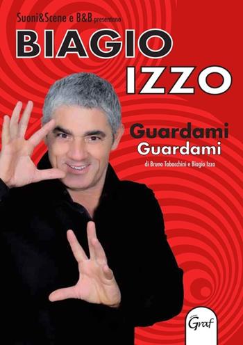 Guardami guardami. Con DVD - Biagio Izzo, Bruno Tabacchini - Libro Graf 2013, CD vertiamo con... | Libraccio.it