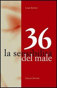 36. La sensibilità del male - Linda Barbieri - Libro Giraldi Editore 2005, Gli spiriti libri | Libraccio.it