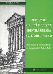 Agrigento nell'età moderna: identità urbana e culto dell'antico. Dalle Decades di Tommaso Fazello ai manoscritti di Michele Vella