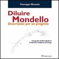 Diluire Mondello. Descrizione per un progetto - Giuseppe Marsala - Libro Edizioni Caracol 2012, La città che manca | Libraccio.it