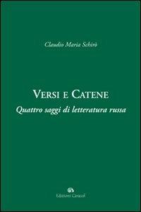 Versi e catene. Quattro saggi di letteratura russa - Claudio M. Schirò - Libro Edizioni Caracol 2013 | Libraccio.it