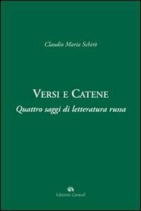 Versi e catene. Quattro saggi di letteratura russa - Claudio M. Schirò - Libro Edizioni Caracol 2013 | Libraccio.it