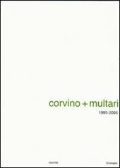 Corvino + Multari 1995-2005