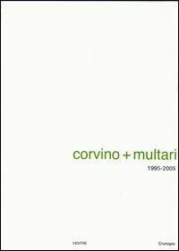 Corvino + Multari 1995-2005 - Giulia Bonelli - Libro Cronopio 2005 | Libraccio.it