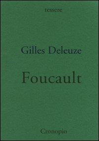 Foucault - Gilles Deleuze - Libro Cronopio 2008, Tessere | Libraccio.it