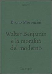 Walter Benjamin e la moralità del moderno