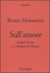 Sull'amore. Jacques Lacan e il «Simposio» di Platone