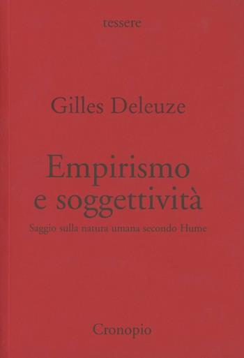 Empirismo e soggettività - Gilles Deleuze - Libro Cronopio 2012, Tessere | Libraccio.it