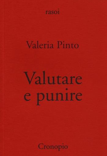 Valutare e punire - Valeria Pinto - Libro Cronopio 2012, Rasoi | Libraccio.it