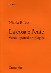 La cosa e l'ente. Verso l'ipotesi ontologica