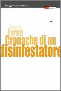 Cronache di un disinfestatore - Giuseppe Furno - Libro ATì Editore 2007, It.generation | Libraccio.it