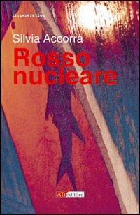 Rosso nucleare - Silvia Accorrà - Libro ATì Editore 2008, It.generation | Libraccio.it