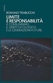 Limite e responsabilità. Il consumismo, il debito ecologico e le generazioni future