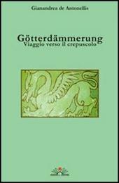 Götterdämmerung. Viaggio verso il crepuscolo. Con CD Audio