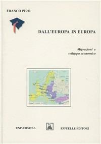 Dall'Europa in Europa - Franco Piro - Libro EffeElle 2005, Universitas | Libraccio.it