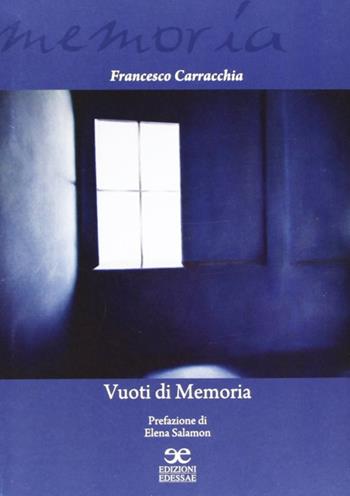 Vuoti di memoria - Francesco Carracchia - Libro Edessae 2009 | Libraccio.it