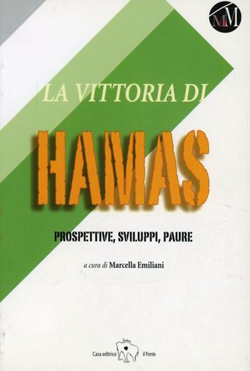 La vittoria di Hamas  - Libro Il Ponte Editrice 2006, Mare di mezzo | Libraccio.it