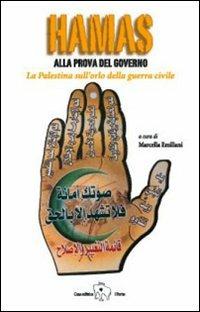 Hamas alla prova del governo. La Palestina sull'orlo della guerra civile  - Libro Il Ponte Editrice 2007, Mare di mezzo | Libraccio.it