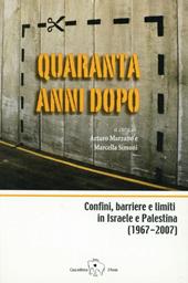 Quaranta anni dopo. Confini, barriere e limiti in Israele e Palestina