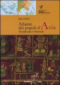Atlante dei popoli d'Asia - Jean Sellier - Libro Il Ponte Editrice 2010, Contesti | Libraccio.it