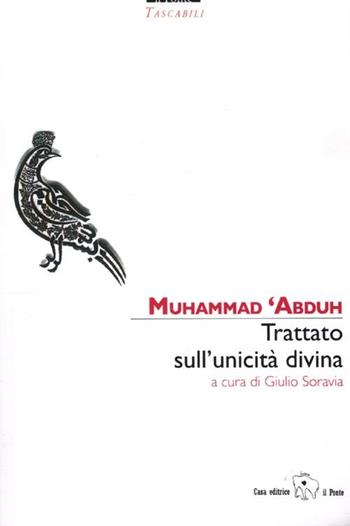 Trattato sull'unicità divina. (Risalat at-Tawhid) - Muhammad Abduh - Libro Il Ponte Editrice 2012, Tascabili | Libraccio.it