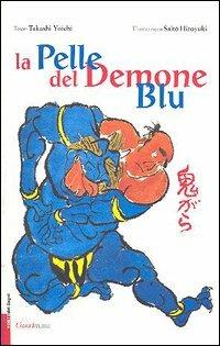 La pelle del demone blu - Takashi Yoichi - Libro Casadeilibri 2005, Porte dei sogni | Libraccio.it