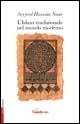 L' Islam tradizionale nel mondo moderno - Hossein Nasr Seyyed - Libro Casadeilibri 2006, Porte d'Oriente | Libraccio.it