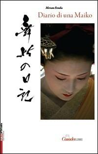 Diario di una maiko - Miriam Bendia - Libro Casadeilibri 2015, Porte d'Oriente | Libraccio.it