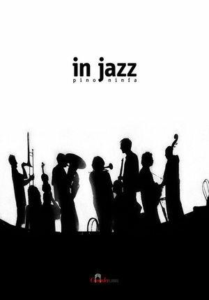 In jazz - Pino Ninfa - Libro Casadeilibri 2009 | Libraccio.it
