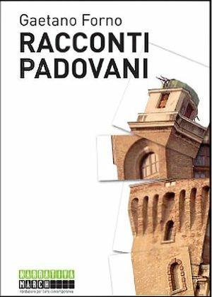 Racconti padovani - Gaetano Forno - Libro Casadeilibri 2009 | Libraccio.it