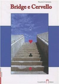 Bridge e cervello - Franco Caviezel - Libro Casadeilibri 2011, Quaderni tecnici | Libraccio.it