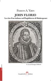 John Florio. La vita d'un italiano nell’Inghilterra di Shakespeare