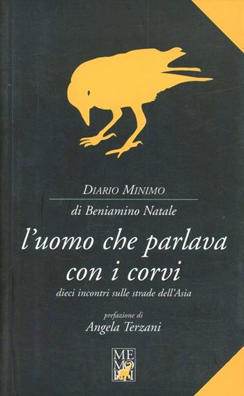 L'uomo che parlava ai cervi. Dieci incontri sulle strade dell'Asia - Beniamino Natale - Libro Memori 2007, Diario minimo | Libraccio.it