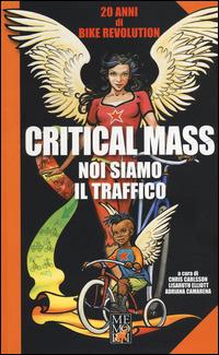 Critical mass. Noi siamo il traffico  - Libro Memori 2012, Block notes | Libraccio.it