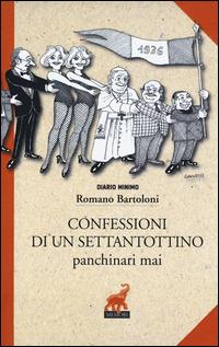 Confessioni di un settantottino. Panchinari mai - Romano Bartoloni - Libro Memori 2014, Diario minimo | Libraccio.it