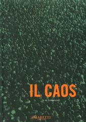 Il caos. I conflitti. Biennale di Venezia 2011. Ediz. illustrata