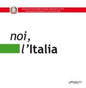 Noi l'Italia. Ediz. illustrata