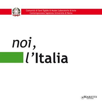 Noi l'Italia. Ediz. illustrata - Simonetta Lux - Libro Maretti Editore 2012 | Libraccio.it