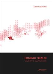 Eugenio Tibaldi. Geografie economiche. Ediz. italiana e inglese