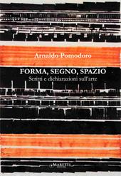 Forma, segno, spazio. Scritti e dichiarazioni sull'arte