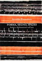 Forma, segno, spazio. Scritti e dichiarazioni sull'arte