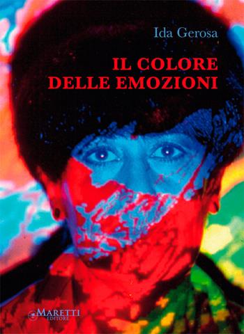 Il colore delle emozioni - Ida Gerosa - Libro Maretti Editore 2013 | Libraccio.it
