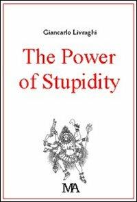 The power of stupidity - Giancarlo Livraghi - Libro Monti & Ambrosini 2009, Diogene | Libraccio.it