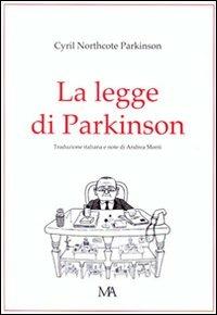 La legge di Parkinson - Cyril Northcote Parkinson - Libro Monti & Ambrosini 2011, Diogene | Libraccio.it