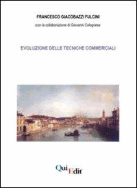 Evoluzione delle tecniche commerciali - Francesco Giacobazzi, Giovanni Colognese - Libro QuiEdit 2005, Uniedit | Libraccio.it