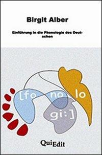 Einführung in die phonologie des Deutschen - Birgit Alber - Libro QuiEdit 2007, Uniedit | Libraccio.it
