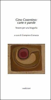 Carte e parole. Tessere per una biografia - Gino Cosentino - Libro Sedizioni 2008 | Libraccio.it