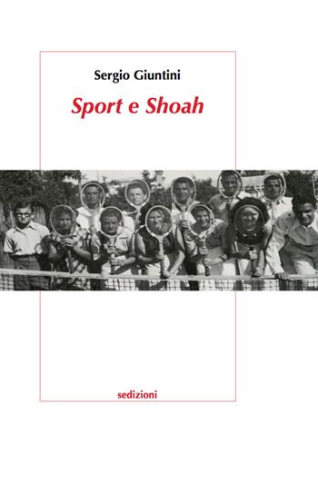 Sport e Shoah - Sergio Giuntini - Libro Sedizioni 2014, Quaderni di sport perlustrato | Libraccio.it