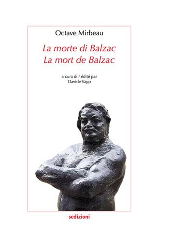 La morte di Balzac. Ediz. italiana e francese - Octave Mirbeau - Libro Sedizioni 2014, Narrativa | Libraccio.it